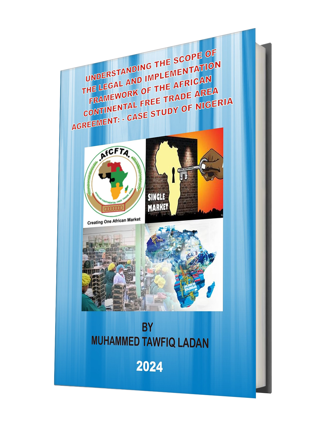 UNDERSTANDING THE SCOPE OF THE LEGAL AND IMPLEMENTATION FRAMEWORK OF THE AFRICAN CONTINENTAL FREE TRADE AREA: - CASE STUDY OF NIGERIA